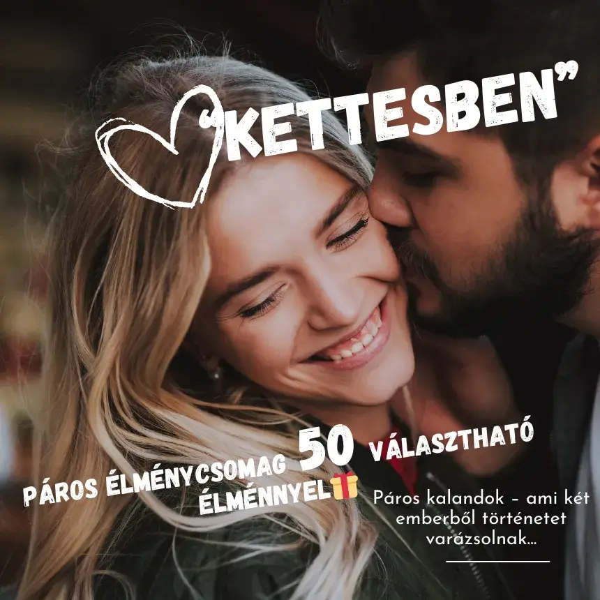“Kettesben” Páros élménycsomag 50 választható élménnyel