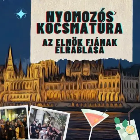 Az Elnök Fiának Elrablása – Nyomozós bártúra Budapesten