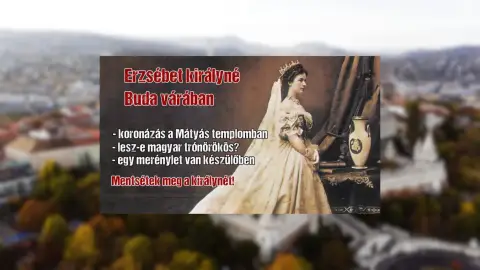 Városfelfedező játék a Várban: Mentsétek meg Erzsébet királynét! 1